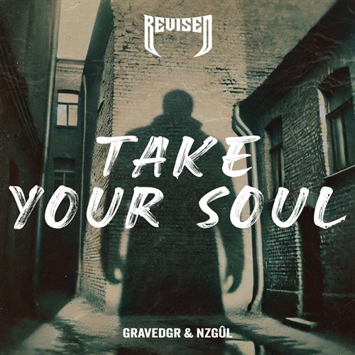 GRAVEDGR  NZGÛL - TAKE YOUR SOUL (Original Mix) 