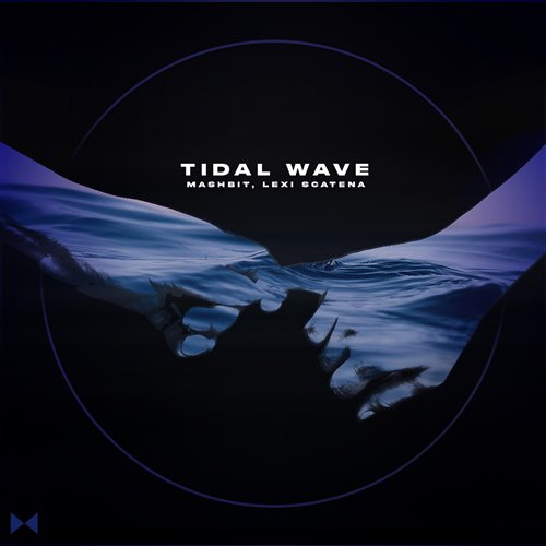 MashBit, Lexi Scatena - Tidal Wave (Original Mix) 