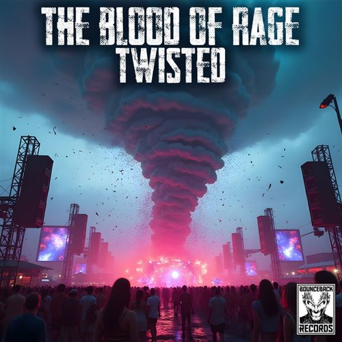The Blood Of Rage - Twisted (Original Mix) 