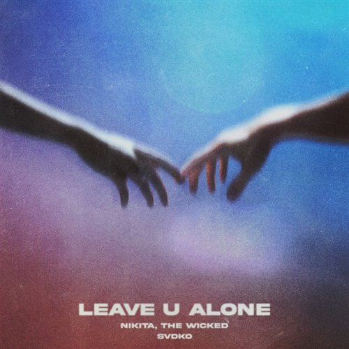 Nikita, The Wicked  SVDKO - LEAVE U ALONE (Original Mix) 