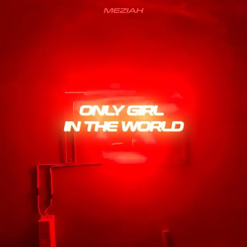 MEZIAH - ONLY GIRL (IN THE WORLD) (Original Mix) 