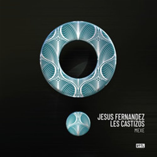 Jesus Fernandez  Les Castizos - Mexe (Original Mix) 