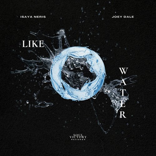 Isaya Neris  Joey Dale - Like Water (Original Mix) 