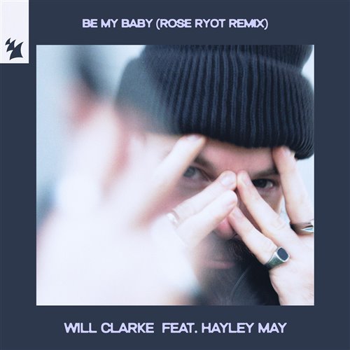 Will Clarke feat. Hayley May - Be My Baby (Rose Ryot Extended Remix) 