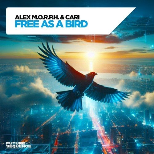 Alex M.O.R.P.H.  Cari - Free As A Bird (Extended Mix) 