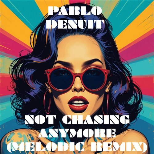 Pablo Denuit - Not Chasing Anymore (Melodic Remix) 
