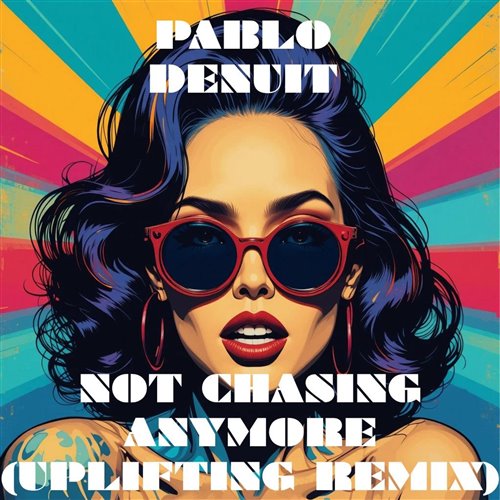 Pablo Denuit - Not Chasing Anymore (Uplifting Remix) 