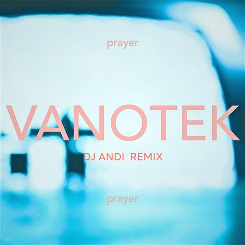 Vanotek - Prayer (Dj Andi Remix) (World Wide Music) 119