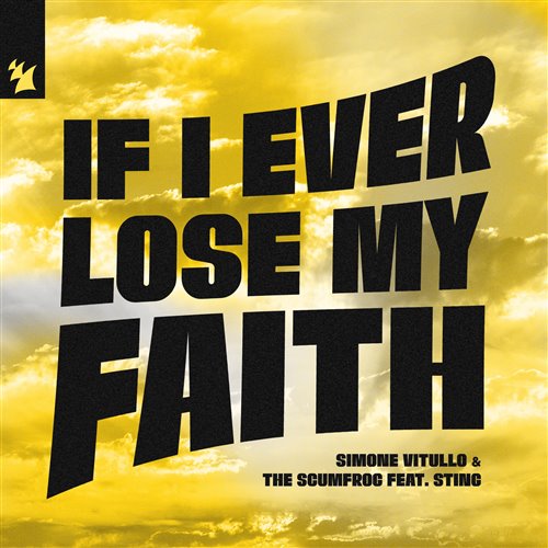 Simone Vitullo  The Scumfrog - If I Ever Lose My Faith (feat. Sting) (Extended Mix) 