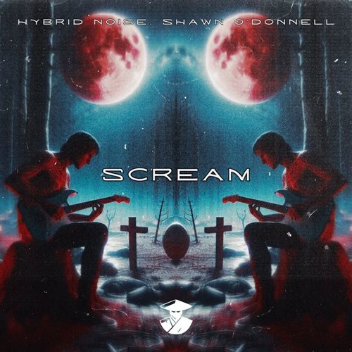 Hybrid Noise  Shawn O'Donnell - Scream (Original Mix) 