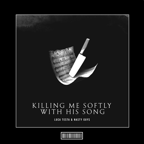 Luca Testa  Nasty Guys - Killing Me Softly With His Song (Techno Remix) 