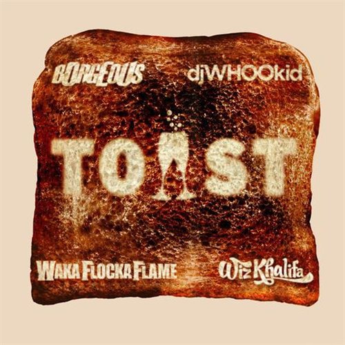 Borgeous Ft. Whoo Kid  Waka Flocka  Wiz Khalifa - Toast (Original Mix)