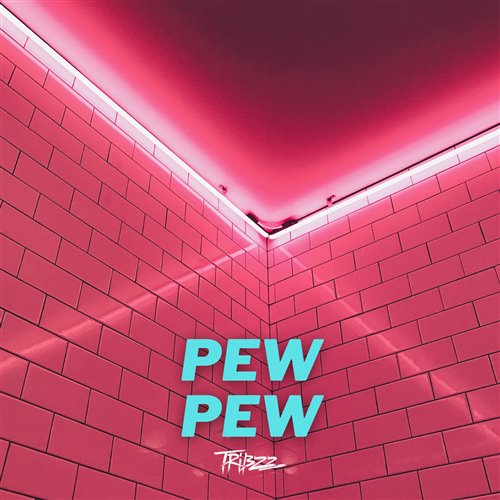 Tribzz - Tribzz - Pew Pew