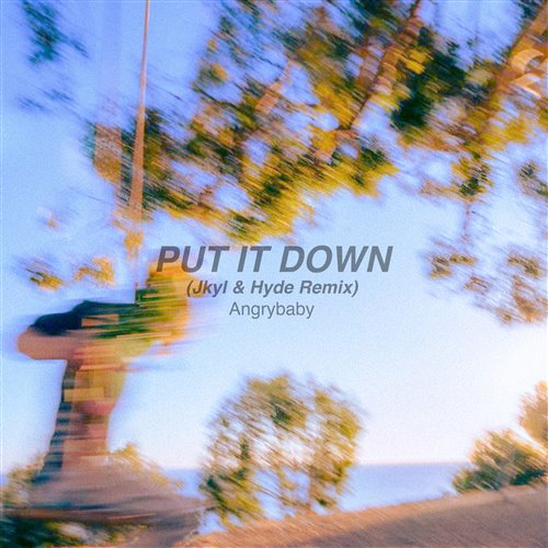 Angrybaby - PUT IT DOWN (Jkyl  Hyde Remix) 