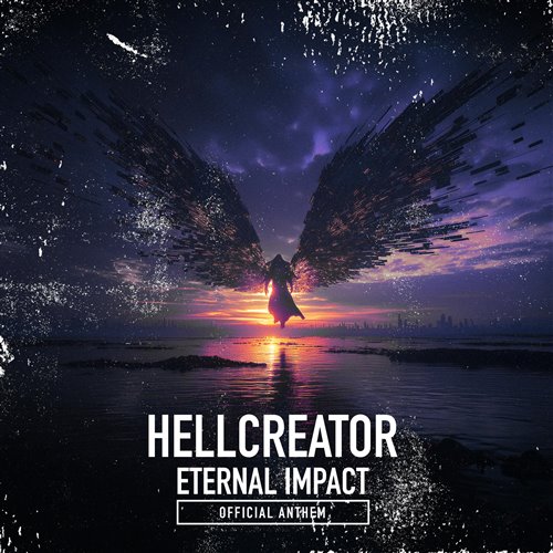 Hellcreator - Eternal Impact (Official Anthem) (Original Mix) 
