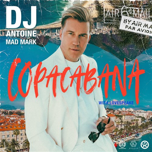 DJ Antoine, Mad Mark  Lovespeake - Copacabana (Original Mix) 