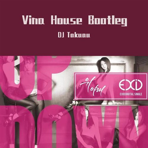 DJ Takuau - EXID-위아래（DJ Takuau remix）