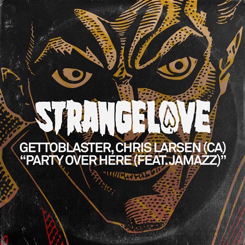 Gettoblaster, Chris Larsen (CA) - Party Over Here (feat. Jamazz) [Extended Mix] 