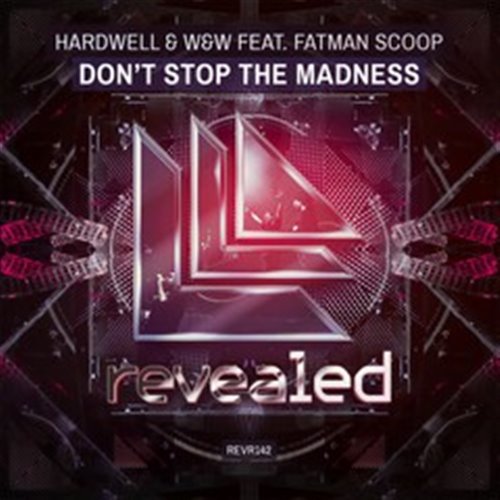 Hardwell  WW Ft. Fatman Scoop - Don't Stop The Madness (Ssential Remix)