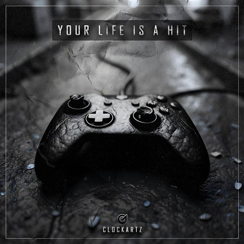 Clockartz - Your Life is a Hit (Original Mix) 