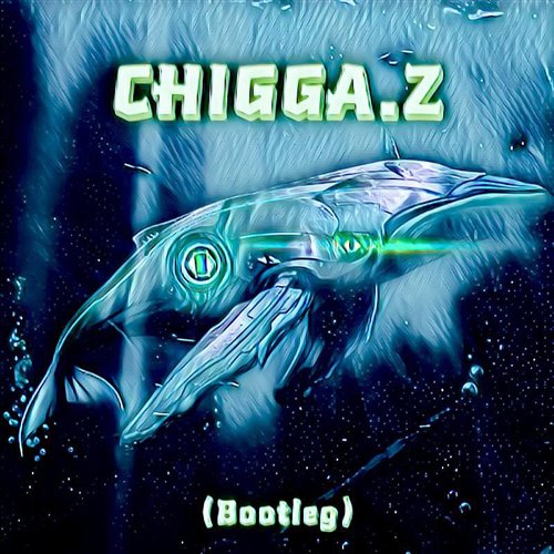CHIGGA.Z - Eliminate-Cyber Whale（CHIGGA.Z remix）