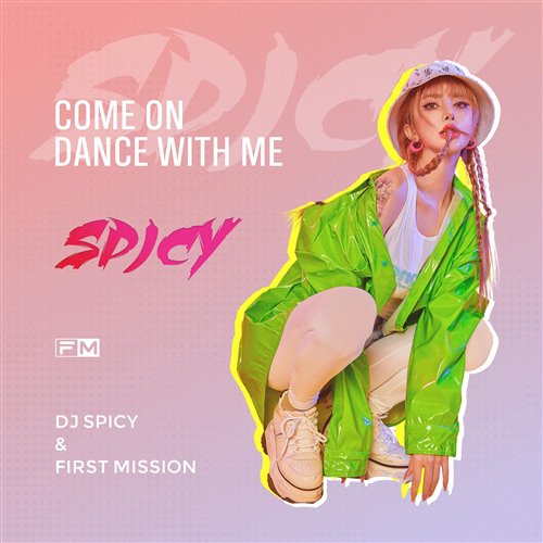 Dj Spicy,First Mission - Come On Dance With Me