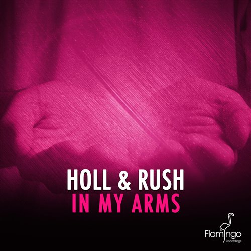 Holl  Rush - In My Arms