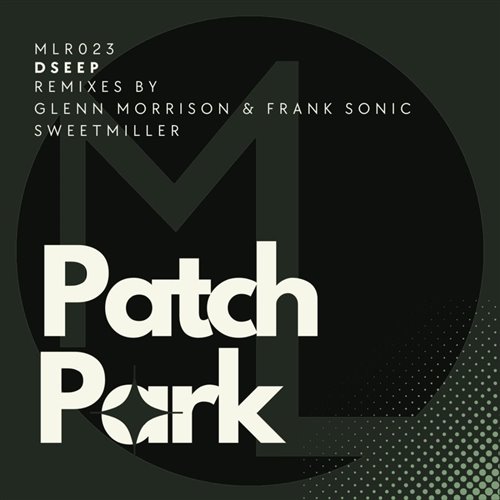 Patch Park - Dseep (Glenn Morrison  Frank Sonic Remix) 