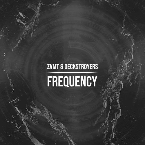 ZVMT  Deckstroyers - Frequency (Original Mix)