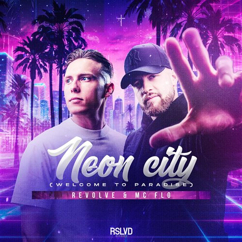Revolve  Mc Flo - Neon City (Welcome to paradise) (Original Mix) 