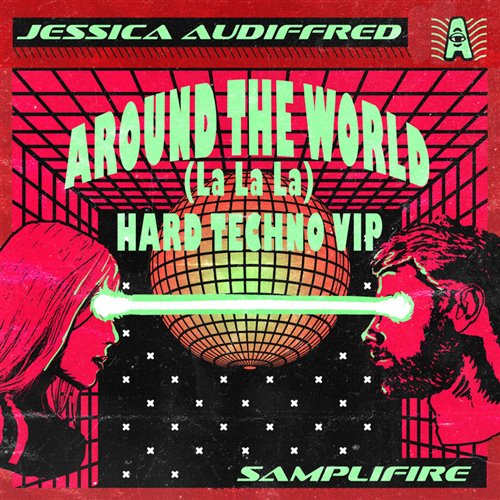 Jessica Audiffred  SampliFire - Around the World (La La La) (Hard Techno VIP) 