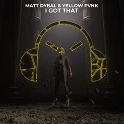 Matt Dybal  Yellow Pvnk - I Got That (Extended Mix)