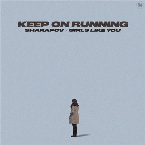 Sharapov  Girls Like You - Keep On Running (Original Mix) 