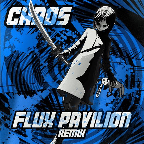 MUST DIE! - CHAOS (Flux Pavilion Remix) 