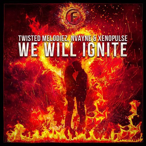 Twisted Melodiez, Nvayne  Xenopulse - We Will Ignite (Extended Mix) 