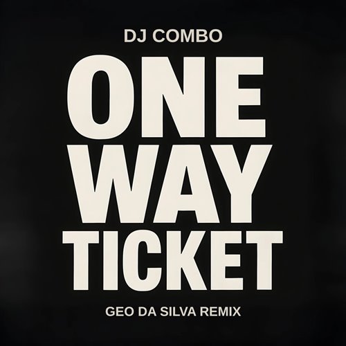DJ Combo - One Way Ticket (Geo Da Silva Extended Mix) 