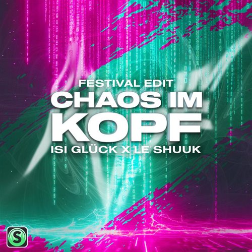 Isi Glück  le Shuuk - Chaos im Kopf (Festival Edit) 