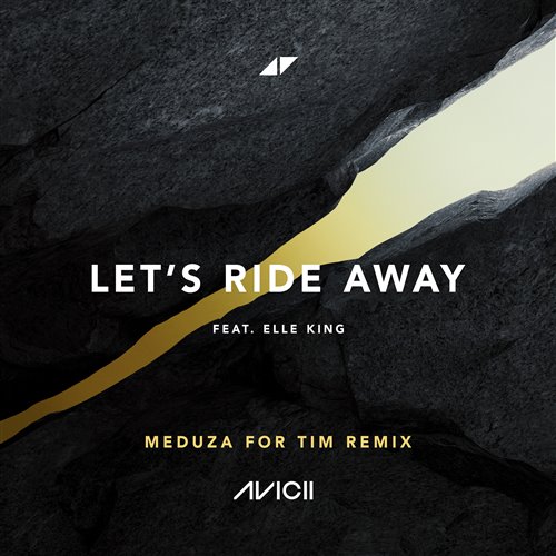 Avicii - Let's Ride Away (feat. Elle King) (MEDUZA For Tim Remix) 