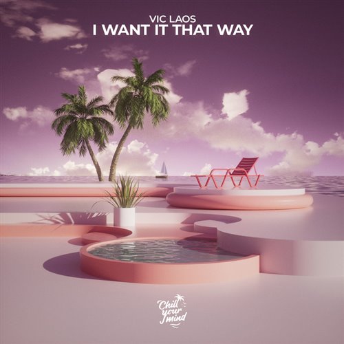 Vic Laos - I Want It That Way (Original Mix) 