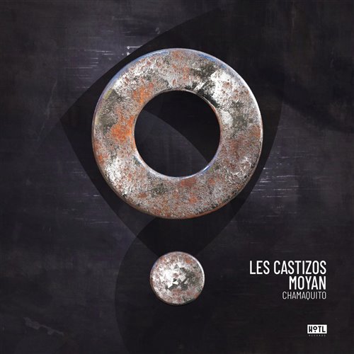 Les Castizos  Moyan - Chamaquito (Original Mix) 