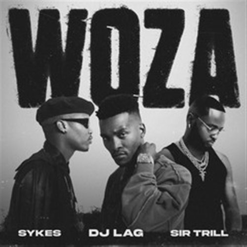 Sykes, DJ Lag, Sir Trill - Woza (Original Mix) 