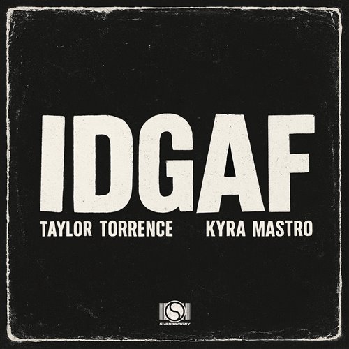 Taylor Torrence  Kyra Mastro - IDGAF (Extended Mix) 