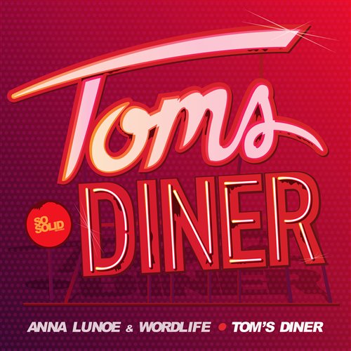 Anna Lunoe Wordlife-Toms Diner (Full Version)