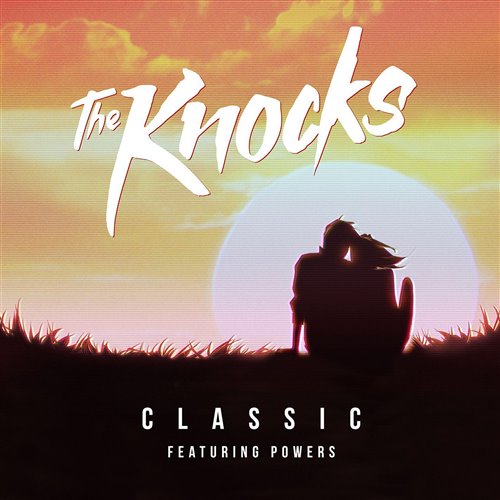 The Knocks-Classic (feat. POWERS)