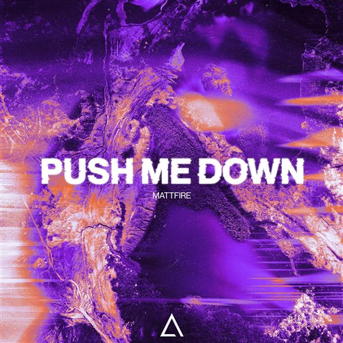 Mattfire - Push Me Down