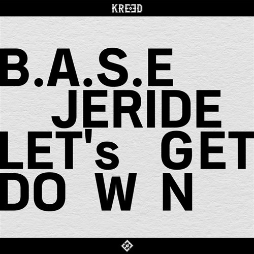 B.A.S.E,JERIDE  -  Let's Get Down (ID)
