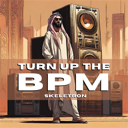 Turn Up The BPM