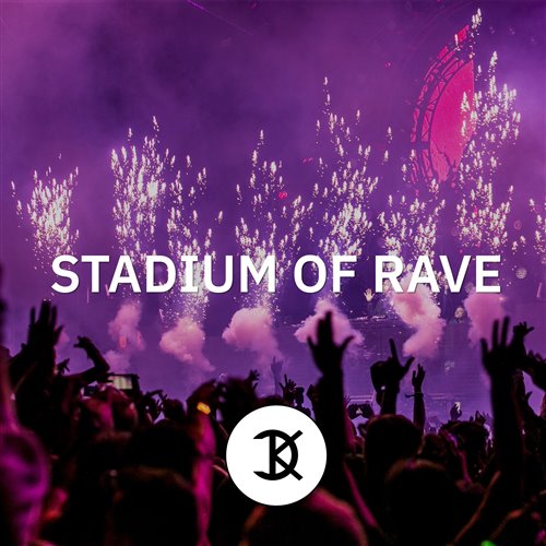 Stadium Of Rave - Daniel K [Rave Room]