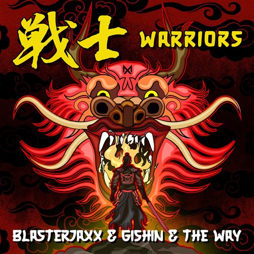 Blasterjaxx x GISHIN x The Way - Warriors (Extended Mix)