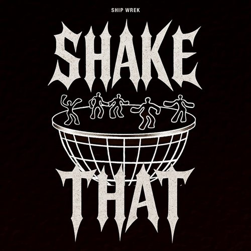 Ship Wrek - Shake That (Original Mix) 